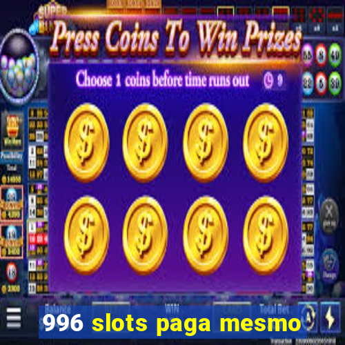 996 slots paga mesmo